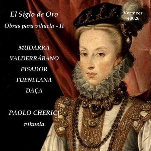 El Siglo De Oro - Works For Vihuela, Vol. 2 / Paolo Cherici