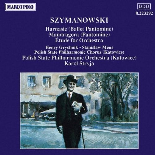 Szymanowski: Harnasie - Mandragora - Étude