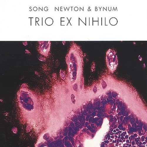 TRIO EX NIHILO: Song, Newton and Bynum