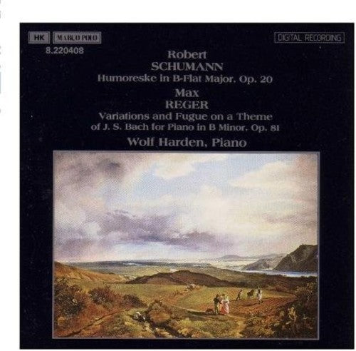 Reger: Bach Variations;  Schumann: Humoresque / Wolf Harden
