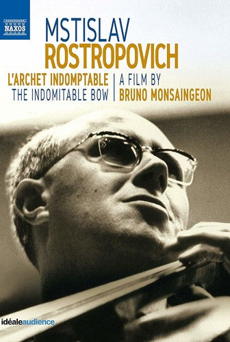 Mstislav Rostropovich - The Indomitable Bow