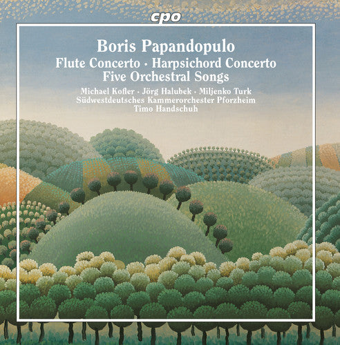 Papandopulo: Flute & Harpsichord Concertos & Five Orchestral Songs / Handschuh, Southwest German Chamber Orchestra