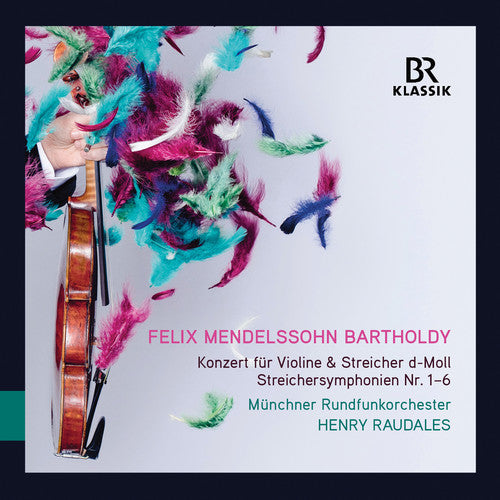 Mendelssohn: Violin Concerto in D Minor & String Symphonies