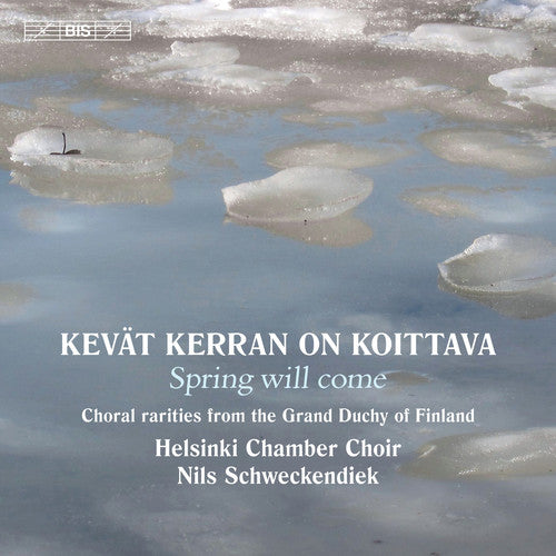 Kevät Kerran On Koittava / Schweckendiek, Helsinki Chamber Choir