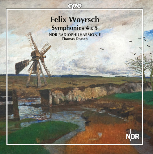 Woyrsch: Symphonies Nos. 4 & 5 / Dorsch, North German Radio Philharmonic