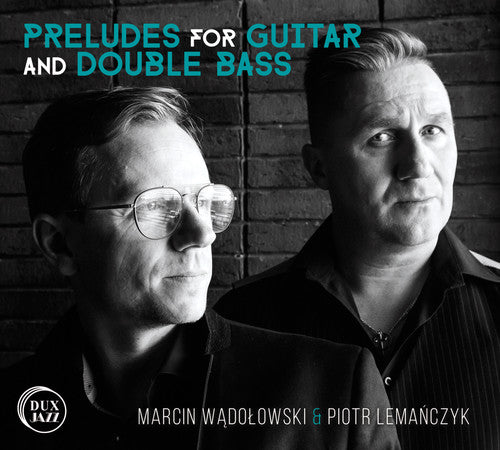 Wadolowski: Preludes for Guitar & Double Bass