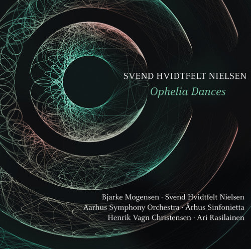 Nielsen: Ophelia Dances / Christensen, Rasilainen, Aarhus Symphony, Arhus Sinfonietta