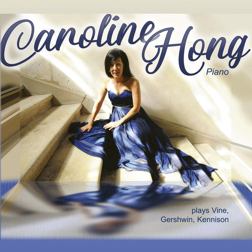 Caroline Hong Plays Vine, Gershwin & Kennison