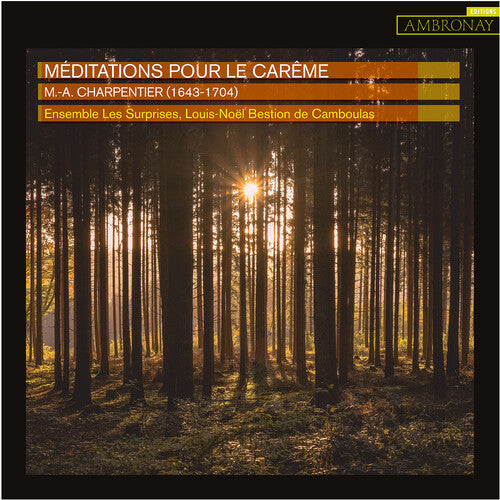 Charpentier: Meditations Pour Le Careme / Camboulas, Ensemble Les Surprises