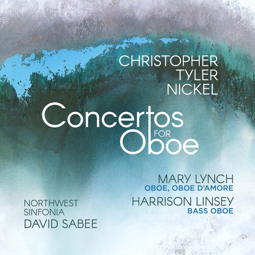 Nickel: Concertos for Oboe / Lynch, Linsey, Sabee, Northwest Sinfonia