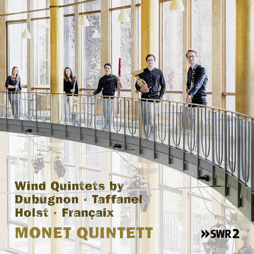 Wind Quintets By Dubugnon, Taffanel, Holst & Francaix / Monet Quintett
