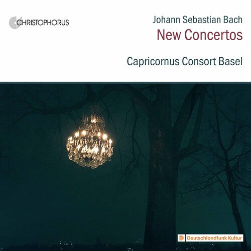 J. S. Bach: New Concertos / Capricornus Consort Basel