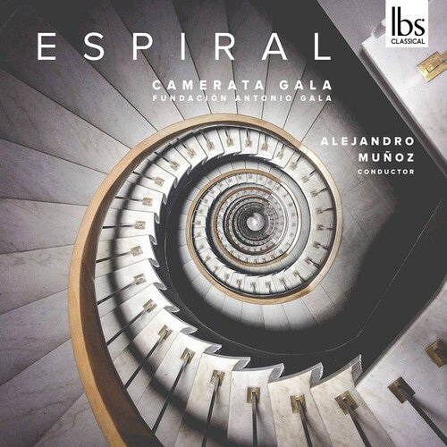 Espiral: Spanish Chamber Orchestral Works / Alejandro Munoz, Camerata Gala