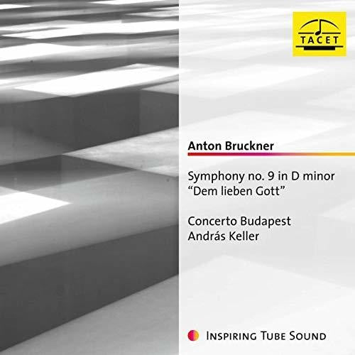 Bruckner: Symphony No. 9 / Keller, Concerto Budapest