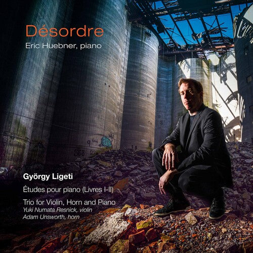 Ligeti: Desordre / Eric Huebner, Yuki Numata Resnick, Adam Unsworth