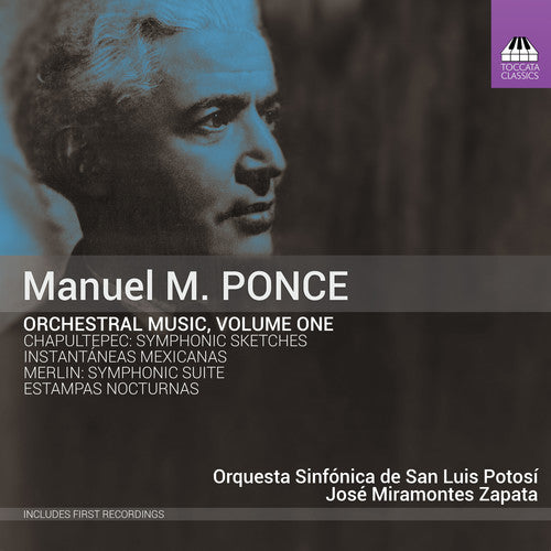 Ponce: Orchestral Music, Vol. 1 / Zapata, San Luis Potosi Symphony Orchestra