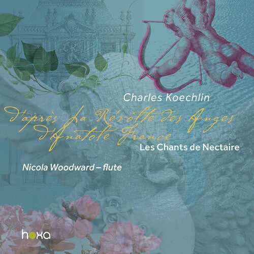 Charles Koechlin: Les Chants De Nectaire, Op. 198 / Nicola Woodward