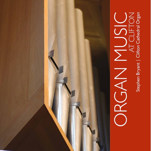 Organ Music At Clifton / Stephen Bryant