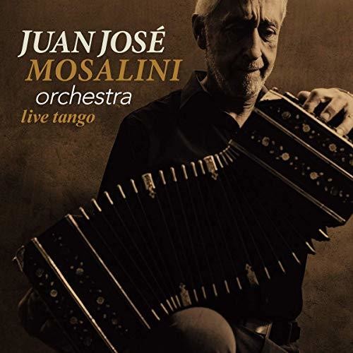 Juan Jose Mosalini Orquesta: Live Tango