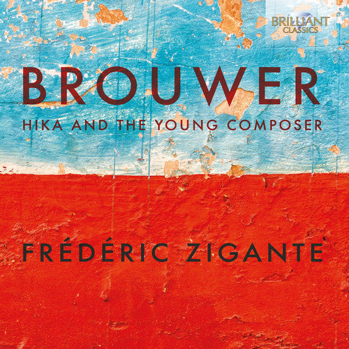 Brouwer: Hika & the Young Composer / Zigante