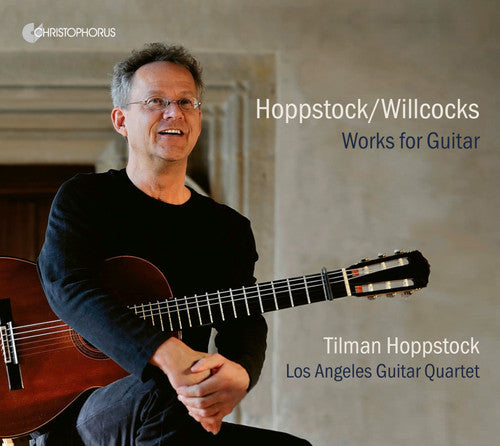 Hoppstock & Willcocks: Works for Guitar / Hoppstock, Los Angeles Guitar Quintet