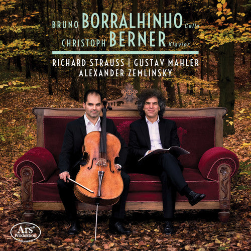 Strauss, Mahler & Zemlinsky: Works for Cello & Piano / Borralhinho, Berner