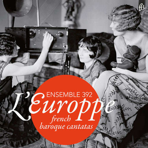 L'Europpe: French Baroque Cantatas