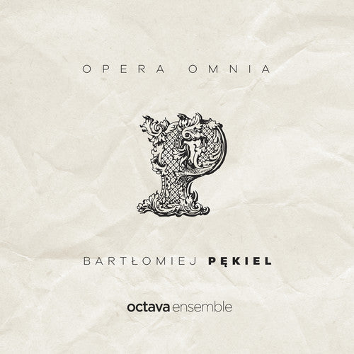 Opera Omnia / Pekiel, Octava Ensemble