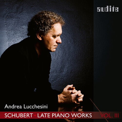 Schubert: Late Piano Works, Vol. 3