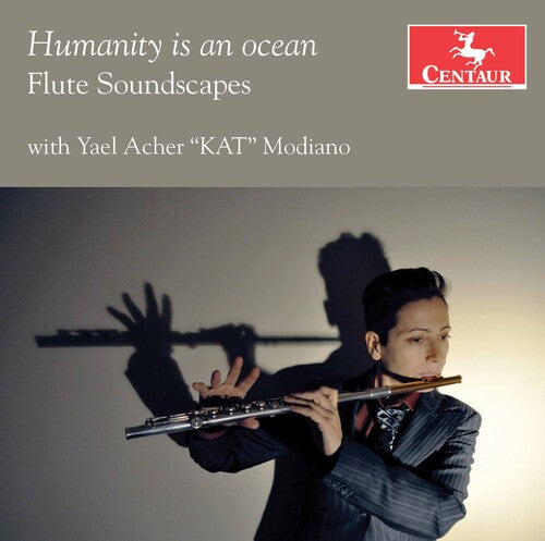 Humanity Is An Ocean - Flute Soundscapes / Yael Acher Modiano