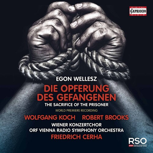 Wellesz: Die Opferung Des Gefangenen / Friedrich Cerha, Vienna Radio Symphony Orchestra