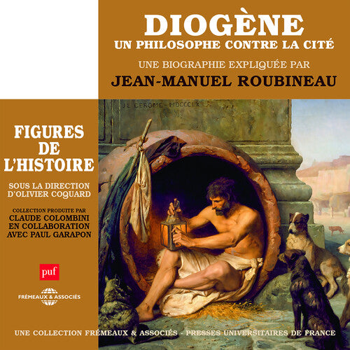 Roubineau: Diogène, Un Philosophe Contre La Cité - Une Biogr