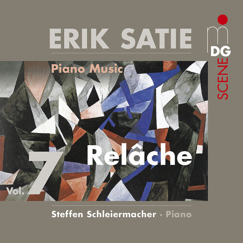 Satie: Piano Music, Vol 7 - Relache / Steffen Schleiermacher