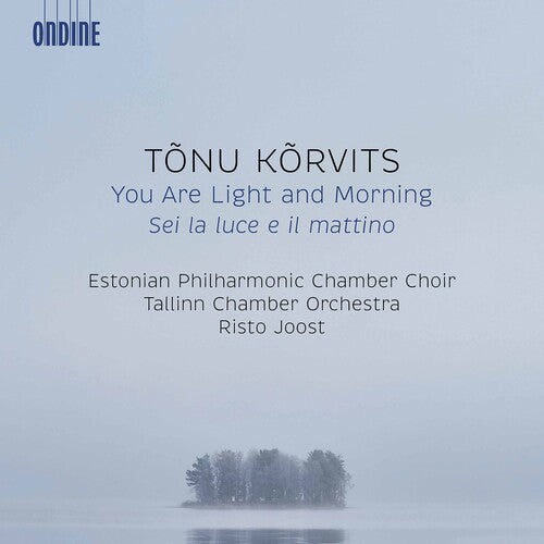 Kõrvits: You Are Light And Morning / Joost, Tallinn Chamber Orchestra