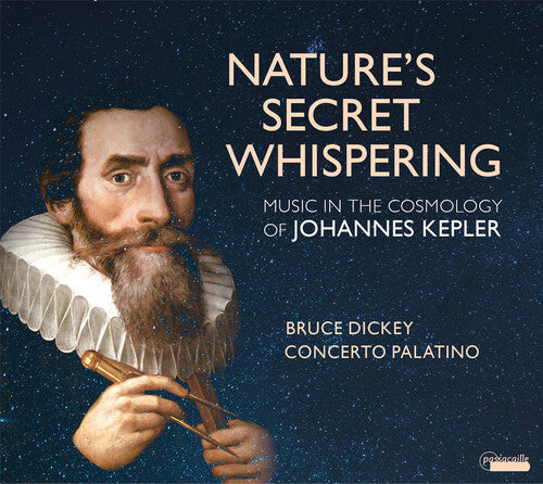Nature's Secret Whispering / Bruce Dickey, Concerto Palatino