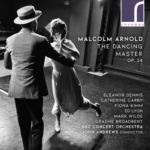 Malcolm Arnold: The Dancing Master, Op. 34 / John Andrews, BBC Concert Orchestra