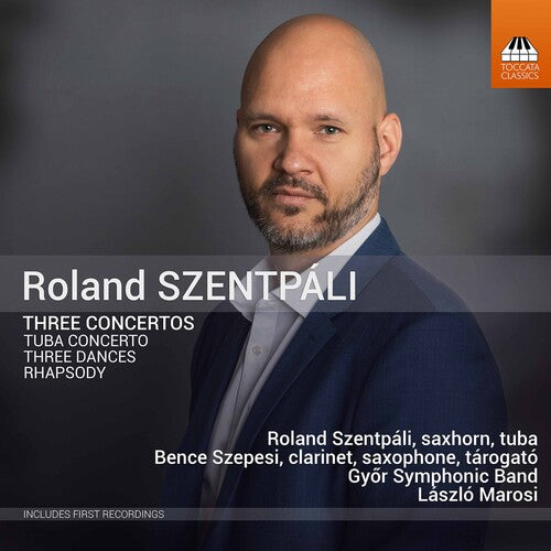 Three Concertos / Roland Szentpali, Gy&#337;r Symphonic Band, Laszlo Marosi