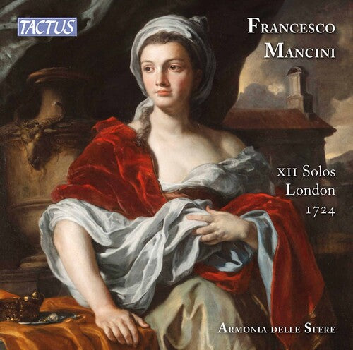 Mancini: XII Solos, London 1724 / Armonia Delle Sfere [2 CDs]