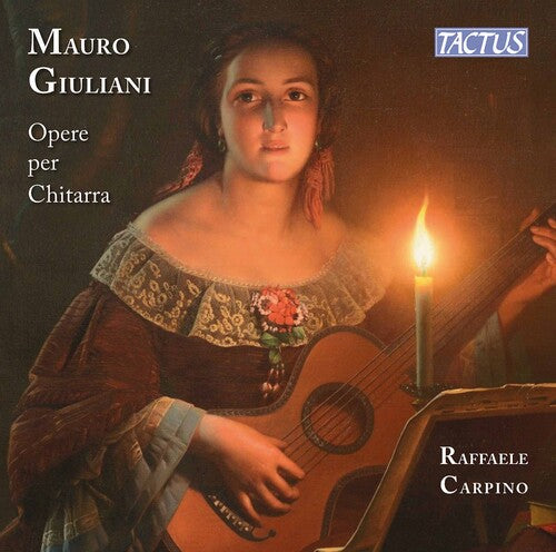 Mauro Giuliani: Opere Per Chitarra / Raffaele Carpino