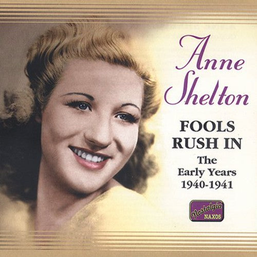 SHELTON, Anne: Fools Rush In (1940-1941)