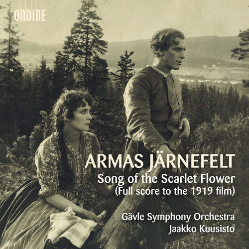 Jarnefelt: Song of the Scarlet Flower / Kuusisto, Gävle Symphony