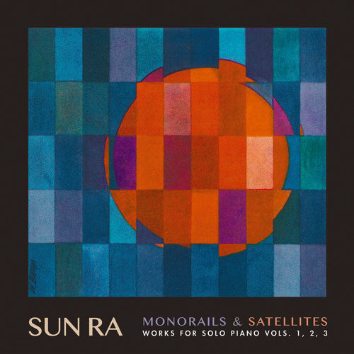 MONORAILS & SATELITES: WORKS FOR SOLO PIANO V. 1-3