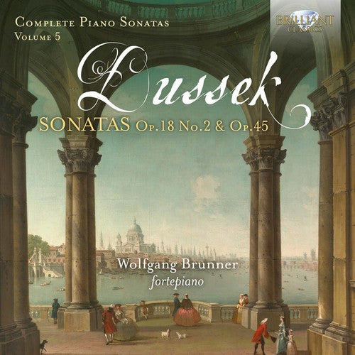 Dussek: Complete Piano Sonatas, Op. 18, No. 2 & Op. 45