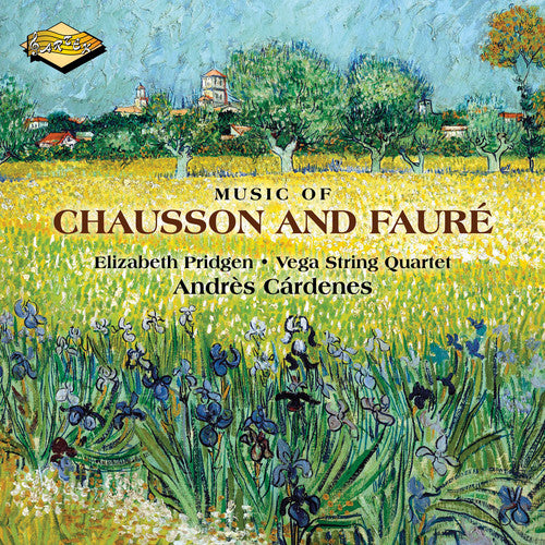 Music of Chausson & Faure / Cardenes, Pridgen, Vega String Quartet