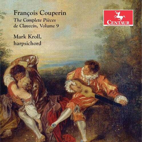 Couperin: The Complete Pieces De Clavecin, Vol. 9 / Mark Kroll