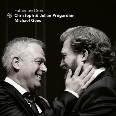 Father & Son / Christoph Pregardien, Julian Pregardien, Michael Gees