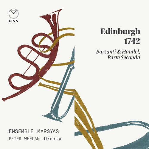 Edinburgh 1742 - Barsanti & Handel / Ensemble Marsyas, Peter Whelen