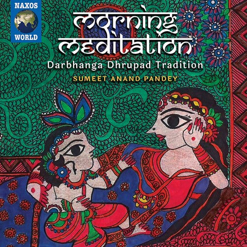 Morning Meditation - Darbhanga Dhrupad Tradition / Sumeet Anand Pandey