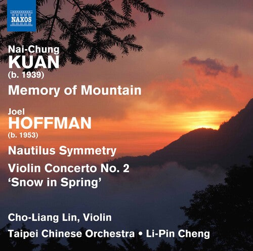 Kuan: Memory of Mountain - Hoffman: Nautilus Symmetry, Snow in Spring / Lin, Cheng, Taipei Chinese Orchestra