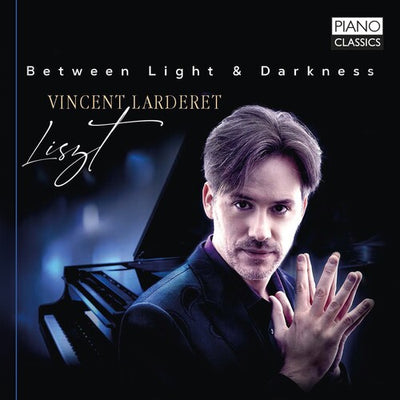 Liszt: Between Light & Darkness / Vincent Larderet [2 CDs]
